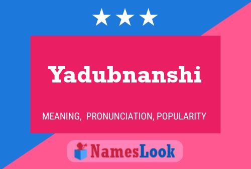 ملصق اسم Yadubnanshi