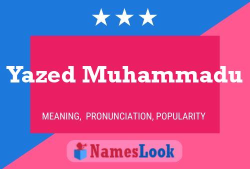 ملصق اسم Yazed Muhammadu