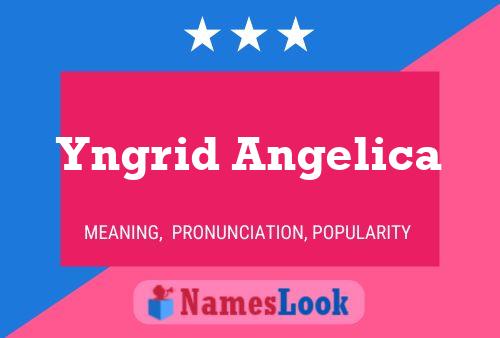 ملصق اسم Yngrid Angelica