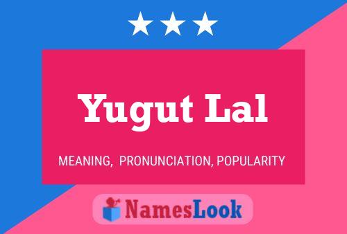 ملصق اسم Yugut Lal