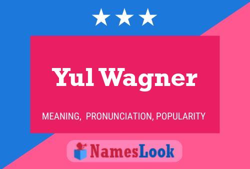 ملصق اسم Yul Wagner