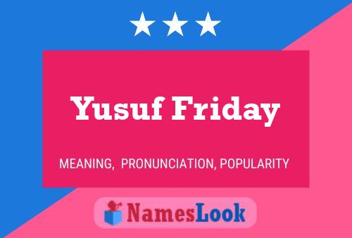 ملصق اسم Yusuf Friday