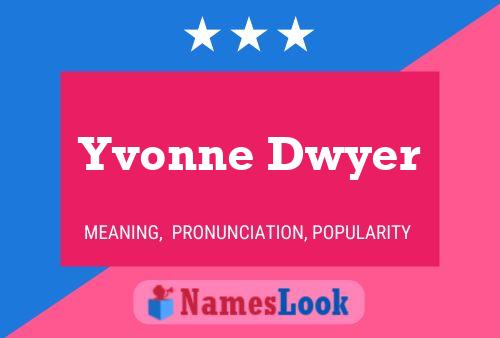 ملصق اسم Yvonne Dwyer