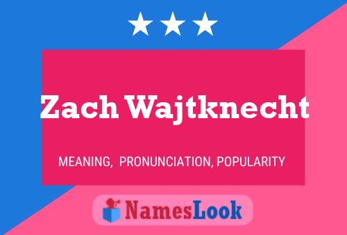 ملصق اسم Zach Wajtknecht