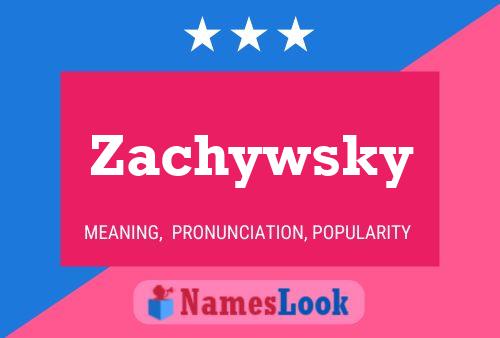 ملصق اسم Zachywsky