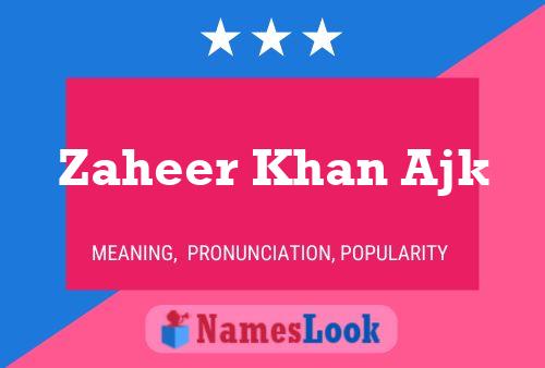 ملصق اسم Zaheer Khan Ajk