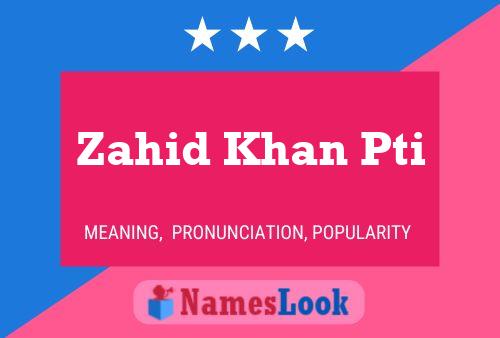 ملصق اسم Zahid Khan Pti