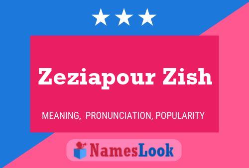 ملصق اسم Zeziapour Zish