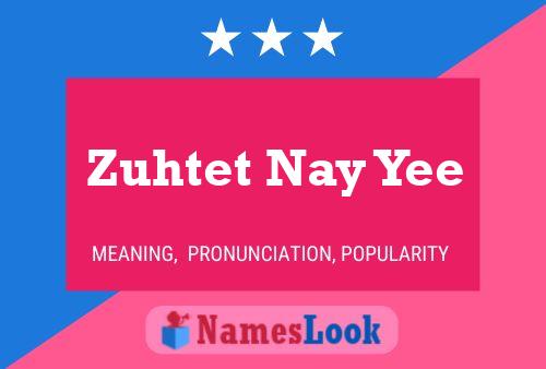 ملصق اسم Zuhtet Nay Yee