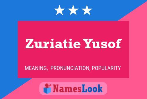 ملصق اسم Zuriatie Yusof